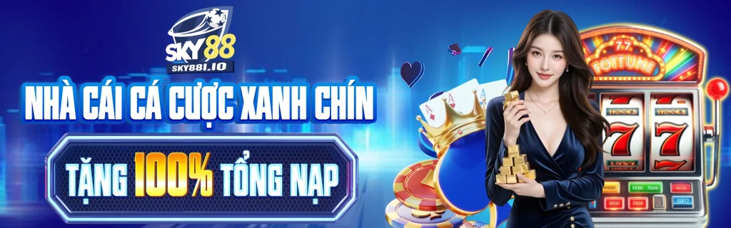 nhà cái cá cược xanh chín sky88