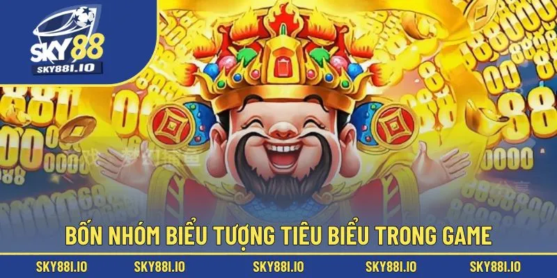 Bốn nhóm biểu tượng tiêu biểu trong game