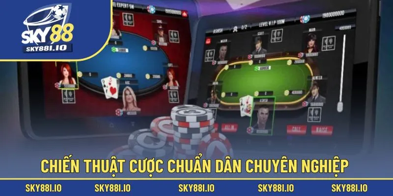 Chiến thuật cược chuẩn dân chuyên nghiệp 