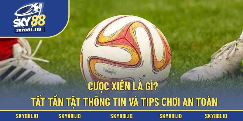 Cược Xiên Là Gì