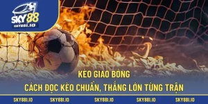 Kèo Giao Bóng
