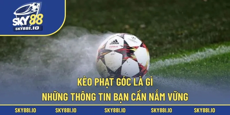 Kèo phạt góc là gì