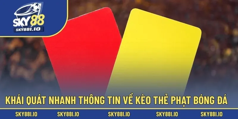 Khái quát nhanh thông tin về kèo thẻ phạt bóng đá