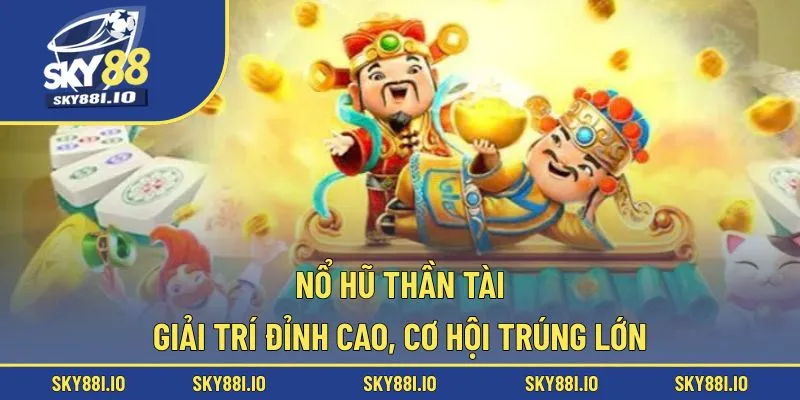 nổ hũ thần tài