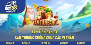 Tam Tiên bắn cá